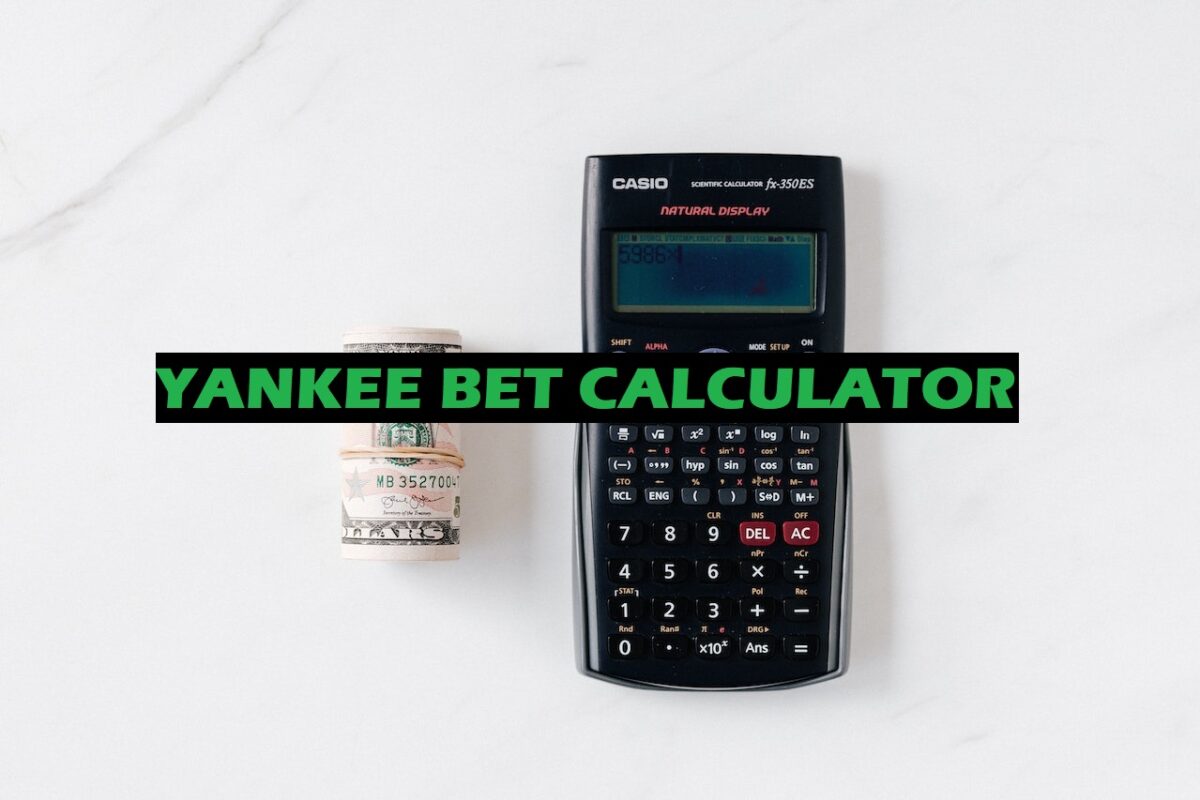 Yankee Bet Calculator Work Out Your Winnings Quickly